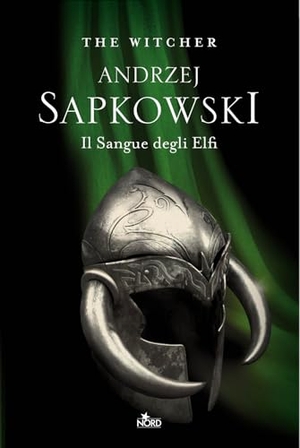 Sapkowski, Andrzej. Il sangue degli elfi. The Witcher. Vol. 3. Nord, 2019.