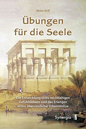 Grill, Heinz. Übungen für die Seele - Die Entwicklung eines reichhaltigen Gefühlslebens und die Erlangung erster übersinnlicher Erkenntnisse. Synergia Verlag, 2022.