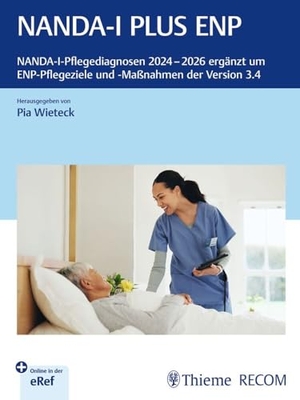 Wieteck, Pia (Hrsg.). NANDA-I PLUS ENP - NANDA-I-Pflegediagnosen 2024-2026 ergänzt um ENP-Pflegeziele und -Maßnahmen der Version 3.4. Georg Thieme Verlag, 2025.