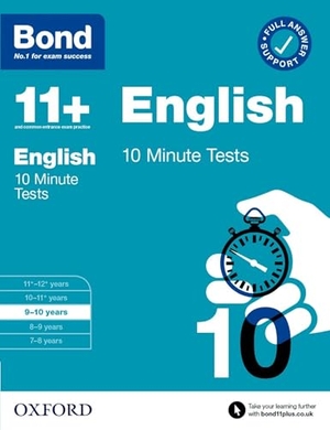 Bond 11 / Sarah Lindsay. Bond 11+ 10 Minute Tests English 9-10 years: For 11+ GL assessment and Entrance Exams. Oxford University Press, 2021.