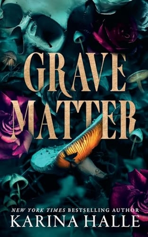 Halle, Karina. Grave Matter. , 2024.