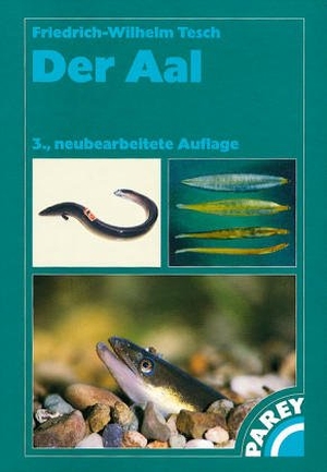 Tesch, Friedrich-Wilhelm. Der Aal. Ulmer Eugen Verlag, 1999.