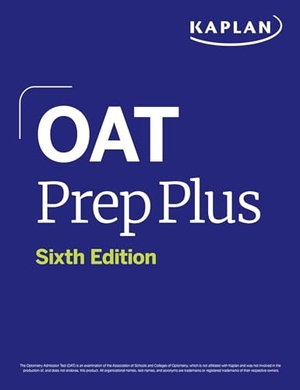 Kaplan Test Prep. Oat Prep Plus, Sixth Edition (2026): Includes 16 Pages of Full Color Study Sheets + Online Access to 2 Full Length Practice Tests + 600+ Practice Questions. Kaplan Publishing, 2025.
