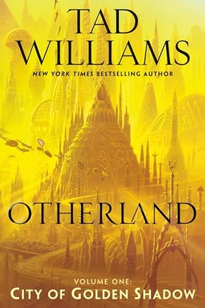 Williams, Tad. Otherland: City of Golden Shadow. Astra Publishing House, 2020.