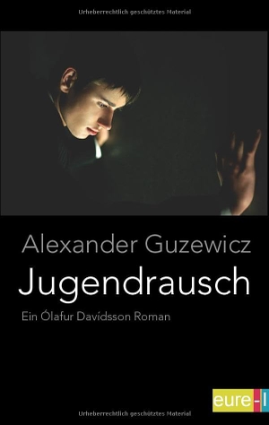 Guzewicz, Alexander. Jugendrausch - Ein Ólafur Davídsson Roman. eure-l verlag, 2023.