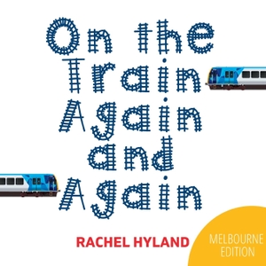 Hyland, Rachel. On the Train Again and Again. Overlord Publishing, 2022.