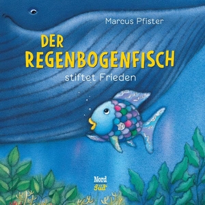 Pfister, Marcus. Der Regenbogenfisch stiftet Frieden - (Kleine Bilderbuchausgabe). NordSüd Verlag AG, 2017.