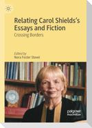 Relating Carol Shields¿s Essays and Fiction