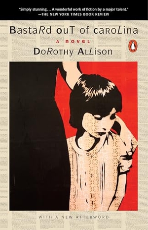 Allison, Dorothy. Bastard Out of Carolina. Penguin Publishing Group, 2012.