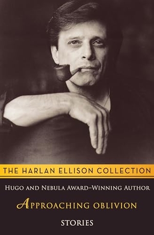 Ellison, Harlan. Approaching Oblivion: Stories. Open Road Integrated Media, Inc., 2014.