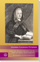 Leben Joh. Eleonora Petersen, von ihr selbst mit eigener Hand aufgesetzt