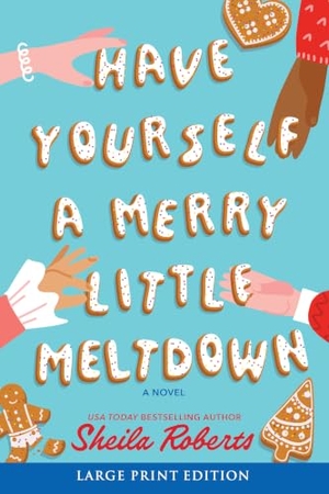 Roberts, Sheila. Have Yourself a Merry Little Meltdown - A Home for the Holidays Christmas Romance Novel. Mira Books, 2026.