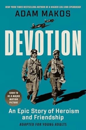 Makos, Adam. Devotion (Adapted for Young Adults) - An Epic Story of Heroism and Friendship. Random House USA Inc, 2022.
