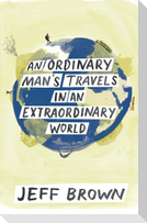 An Ordinary Man's Travels in an Extraordinary World