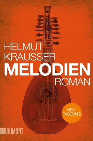Krausser, Helmut. Melodien. DuMont Buchverlag GmbH, 2014.