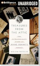 Treasures from the Attic: The Extraordinary Story of Anne Frank's Family