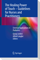 The Healing Power of Touch ¿ Guidelines for Nurses and Practitioners