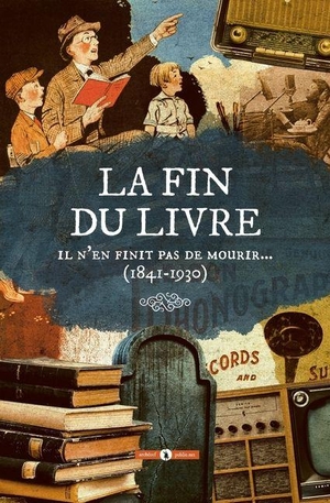 Charles, Nodier. La fin du livre - Il n'en finit pas de mourir... (1841-1930). Publie Papier, 2021.