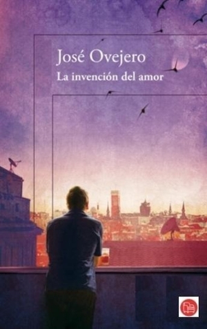 Ovejero, José. La Invención del Amor. Punto de Lectura, 2014.