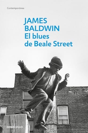 Baldwin, James. El Blues de Beale Street / If Beale Street Could Talk. Prh Grupo Editorial, 2024.