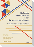 Kollektive Arbeitsformen in den darstellenden Künsten