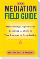Mediation Field Guide Resolving Conflict