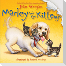 Marley and the Kittens
