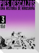Pies Descalzos 3: Una Historia de Hiroshima / Barefoot Gen Volume 3: A Story of Hiroshima