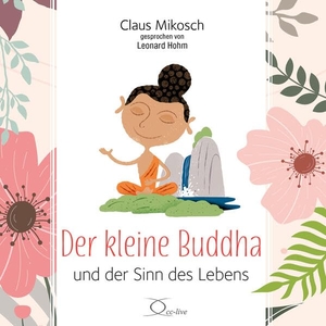 Mikosch, Claus. Der kleine Buddha und der Sinn des Lebens. cc-live, 2025.