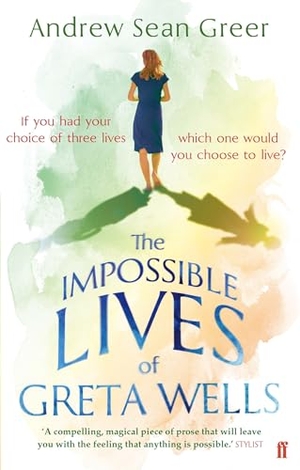 Greer, Andrew Sean. The Impossible Lives of Greta Wells. Faber & Faber, 2014.