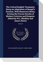 The Critical English Testament, Being an Adaptation of Bengel's Gnomon, With Numerous Notes, Sowing the Precise Results of Modern Criticism and Exegesis. Edited by W.L. Blackley and James Hawes; Volume 2