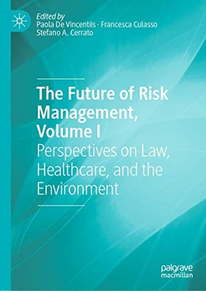 De Vincentiis, Paola / Stefano A. Cerrato et al (Hrsg.). The Future of Risk Management, Volume I - Perspectives on Law, Healthcare, and the Environment. Springer International Publishing, 2019.