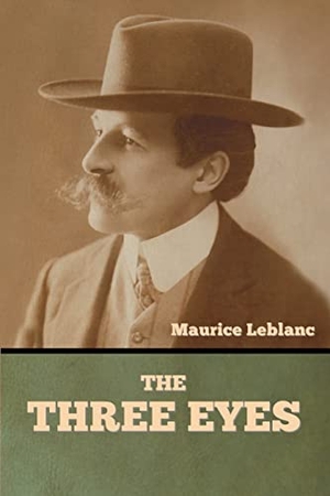 Leblanc, Maurice. The Three Eyes. Bibliotech Press, 2022.