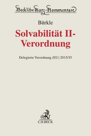 Bürkle, Jürgen (Hrsg.). Solvabilität II-Verordnung - Delegierte Verordnung (EU) 2015/35. C.H. Beck, 2026.