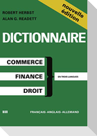 Dictionary of Commercial, Financial and Legal Terms / Dictionnaire des Termes Commerciaux, Financiers et Juridiques / Wörterbuch der Handels-, Finanz- und Rechtssprache