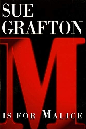 Grafton, Sue. M Is for Malice. St. Martins Press-3PL, 1996.
