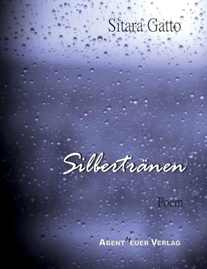 Gatto, Sitara. Silbertränen. Abentheuer Verlag digital, 2025.