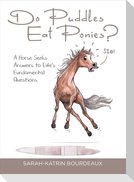 Do Puddles Eat Ponies?