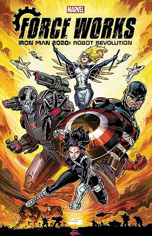Rosenberg, Matthew. Iron Man 2020: Robot Revolution - Force Works. Marvel, 2020.