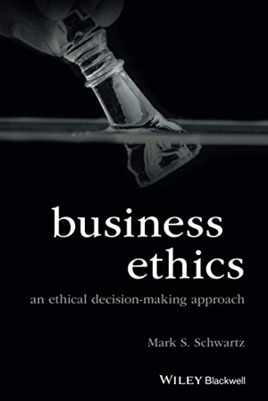 Schwartz / Hoffman. Business Ethics C. John Wiley & Sons, 2017.