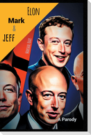 Elon, Mark, and Jeff
