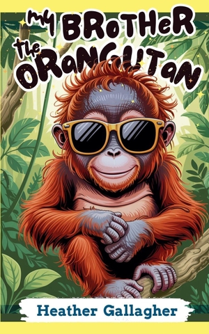 Gallagher, Heather. My Brother the Orangutan. Stag Beetle Books, 2026.