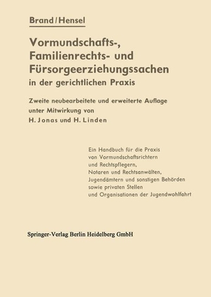 Hensel, Ferdinand / Artur Brand. Die Vormundschafts-, Familienrechts- und Fürsorgeerziehungssachen in der gerichtlichen Praxis. Springer Berlin Heidelberg, 1965.