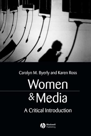 Byerly. Women Media. John Wiley & Sons, 2006.