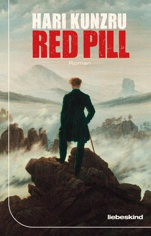 Kunzru, Hari. Red Pill - Roman. Liebeskind Verlagsbhdlg., 2021.