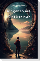Wir gehen auf Zeitreise