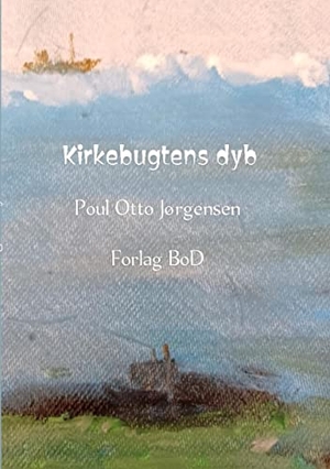 Jørgensen, Poul Otto. Kirkebugtens dyb. Books on Demand, 2023.
