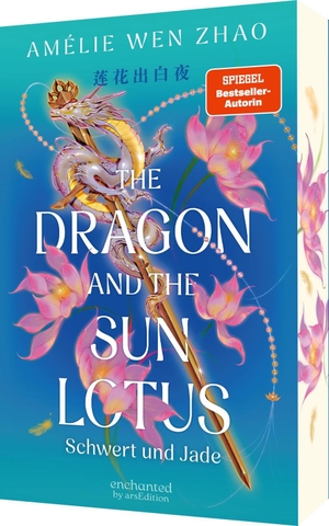 Wen Zhao, Amélie. The Dragon and the Sun Lotus - Schwert und Jade (The Three Realms 2). Ars Edition GmbH, 2026.
