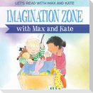 Imagination Zone with Max and Kate