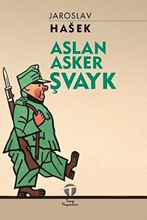 Hasek, Jaroslav. Aslan Asker Svayk. Tema Yayinlari, 2017.